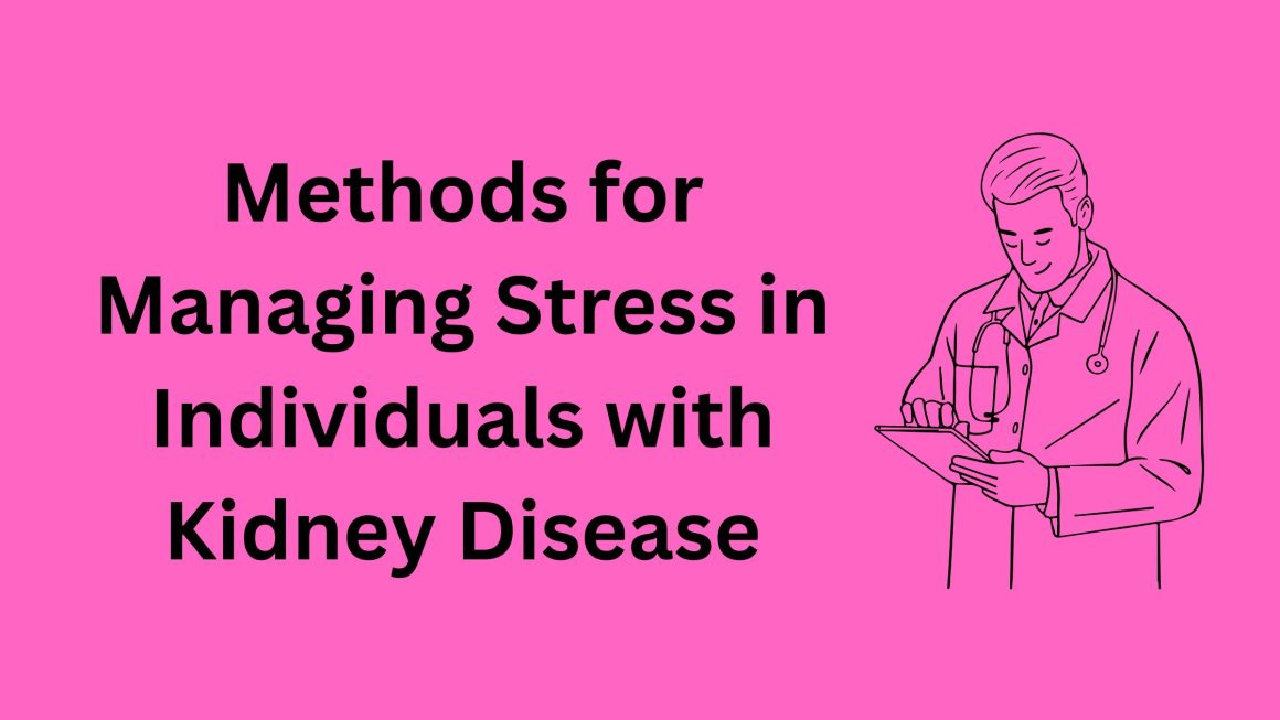 Methods for Managing Stress in Individuals with Kidney Disease